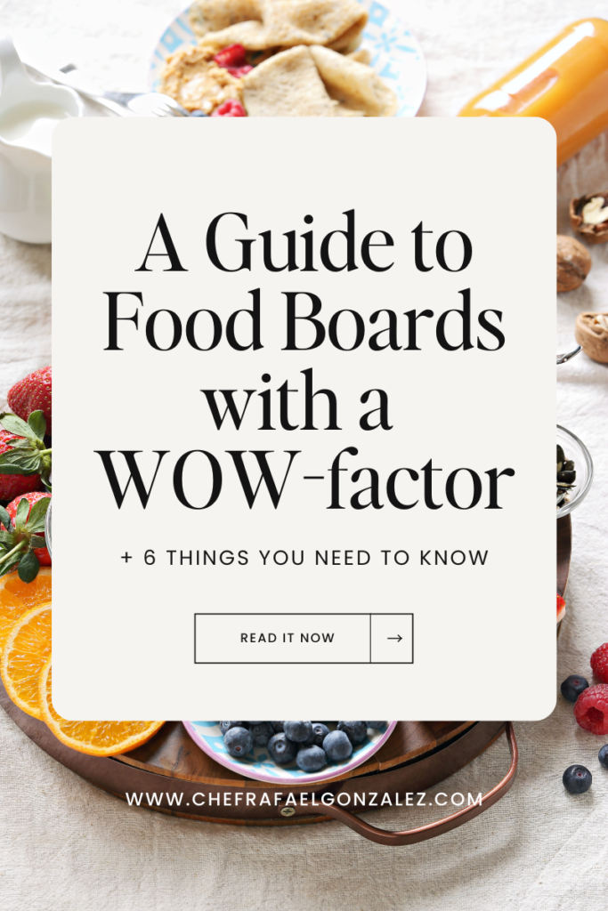 Create Food Boards With A WOW-Factor.